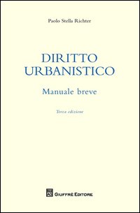 Manuale breve di diritto urbanistico