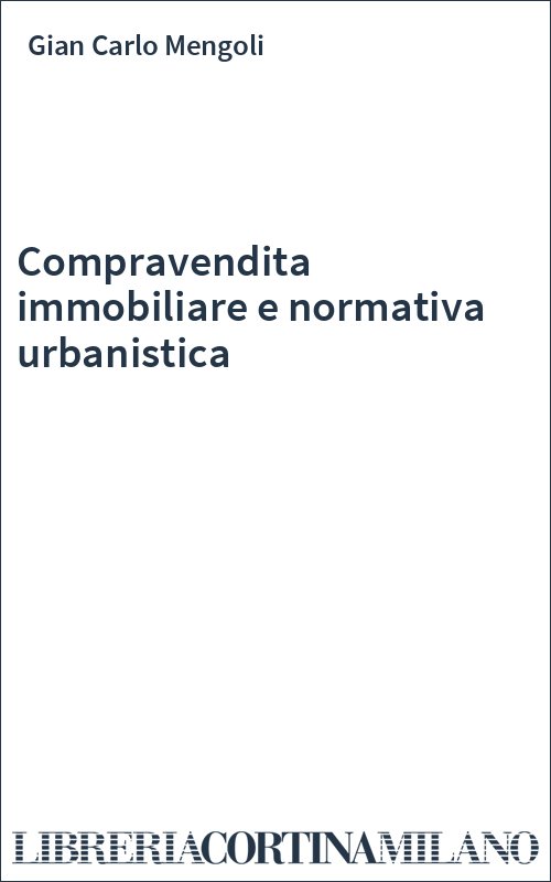 Compravendita immobiliare e normativa urbanistica