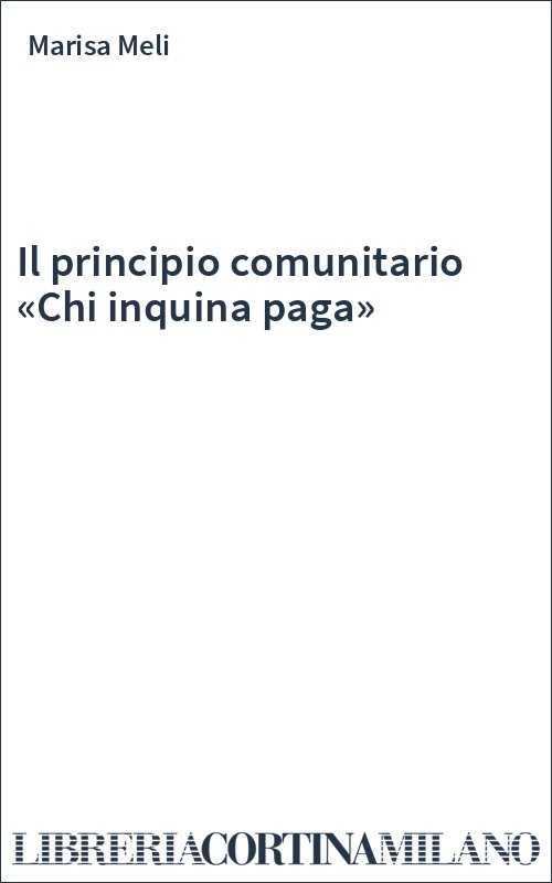 Il principio comunitario «Chi inquina paga»