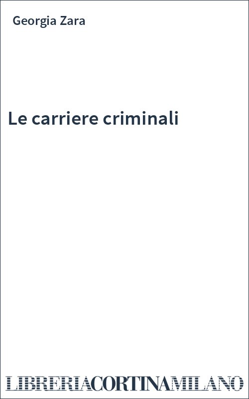 Le carriere criminali