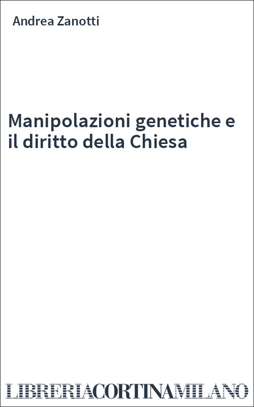 Manipolazioni genetiche e il diritto della Chiesa
