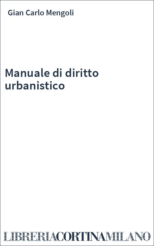 Manuale di diritto urbanistico