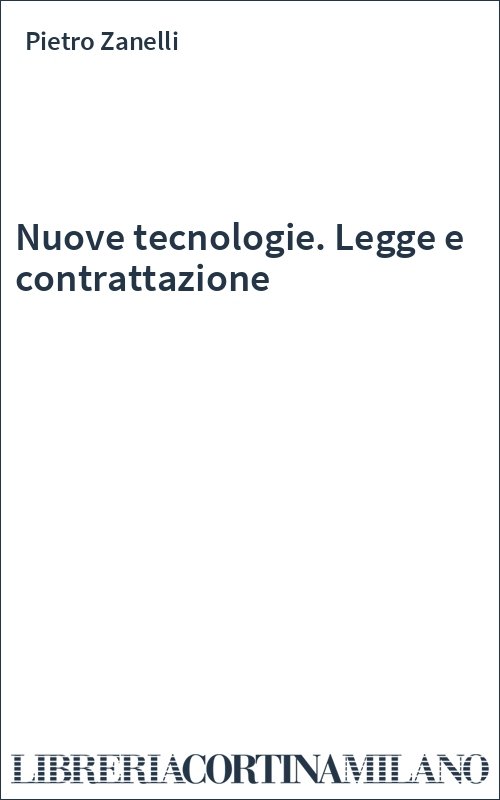 Nuove tecnologie. Legge e contrattazione