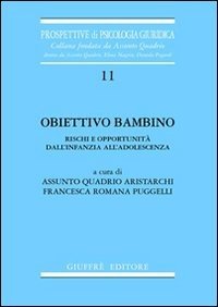 Obiettivo bambino. Rischi e opportunità dall'infanzia all'adolescenza