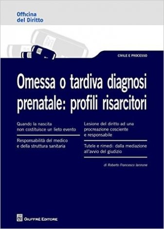 Omessa o tardiva diagnosi prenatale: profili risarcitori