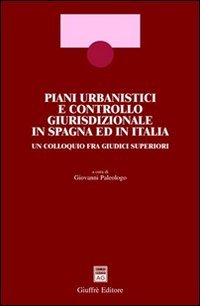 Piani urbanistici e controllo giurisdizionale in Spagna ed in Italia. Un colloquio fra giudici superiori