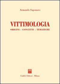 Vittimologia. Origini, concetti, tematiche