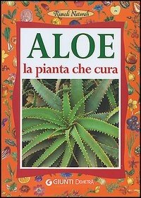 Aloe. La pianta che cura: virtù, proprietà e applicazioni terapeutiche