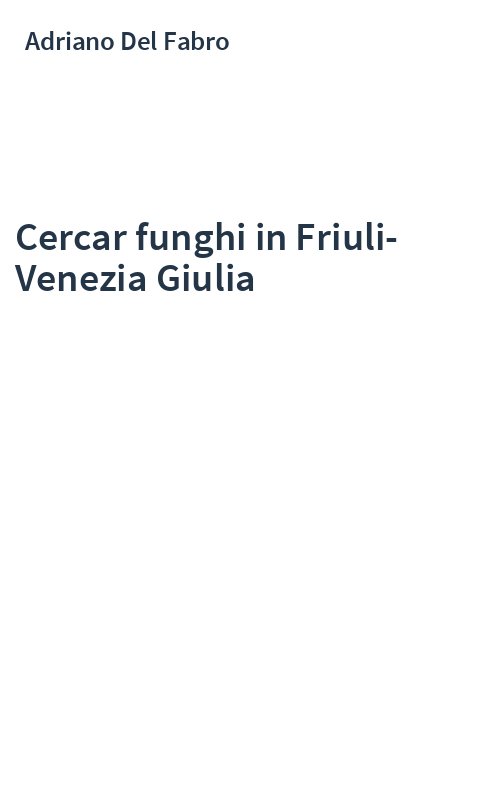 Cercar funghi in Friuli-Venezia Giulia