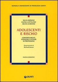 Adolescenti e rischio. Comportamenti, funzioni e fattori di protezione