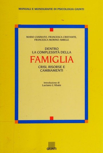 Dentro la complessità della famiglia. Crisi, risorse e cambiamenti