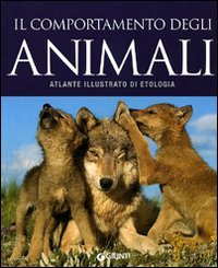 Etologia. Atlante illustrato sul comportamento degli animali