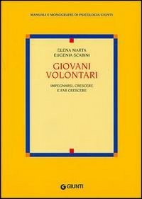 Giovani volontari. Impegnarsi, crescere e fare crescere