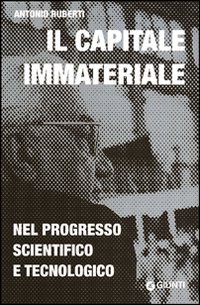 Il capitale immateriale nel progresso scientifico e tecnologico