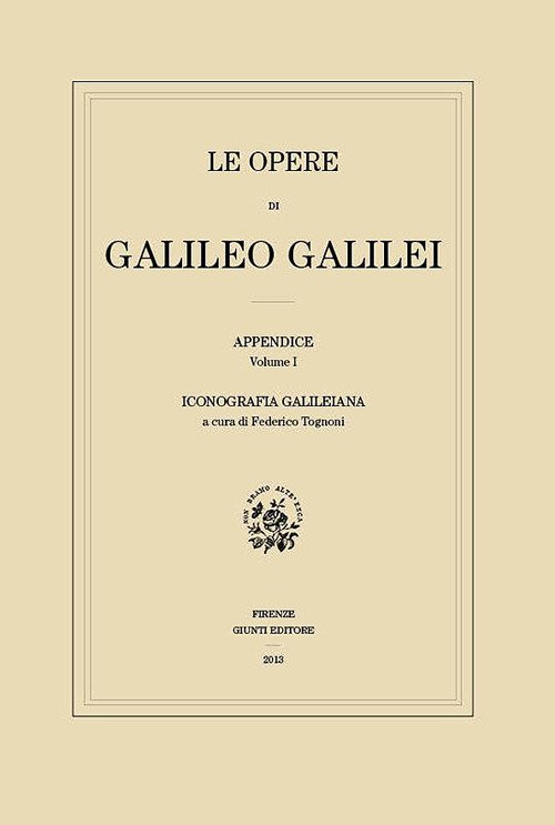 Le opere di Galileo Galilei. Appendice
