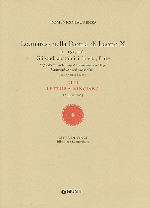 Leonardo nella Roma di Leone X. XLIII lettura vinciana