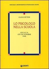 Lo psicologo nella scuola. Ciò che fa, ciò che potrebbe fare