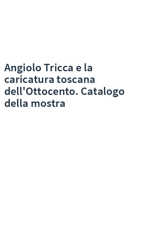 Angiolo Tricca e la caricatura toscana dell'Ottocento. Catalogo della mostra