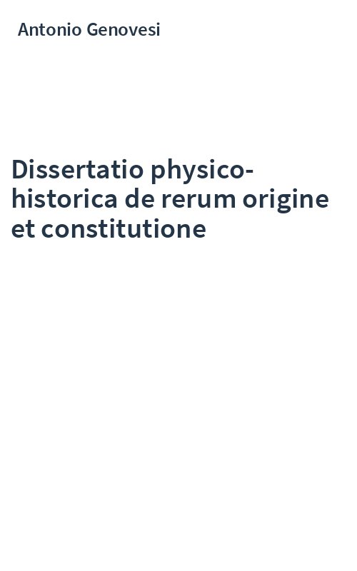 Dissertatio physico-historica de rerum origine et constitutione