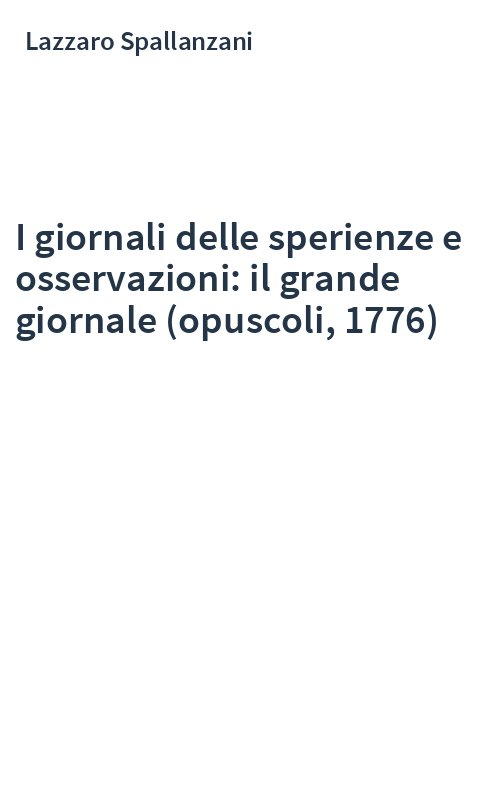 I giornali delle sperienze e osservazioni: il grande giornale (opuscoli, 1776)
