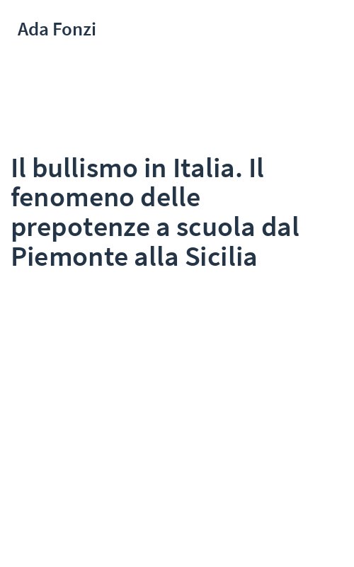 Il bullismo in Italia. Il fenomeno delle prepotenze a scuola dal Piemonte alla Sicilia