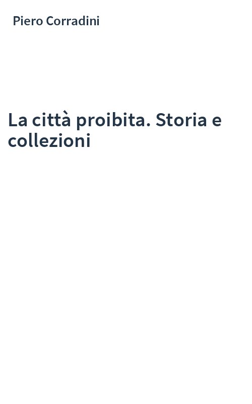 La città proibita. Storia e collezioni