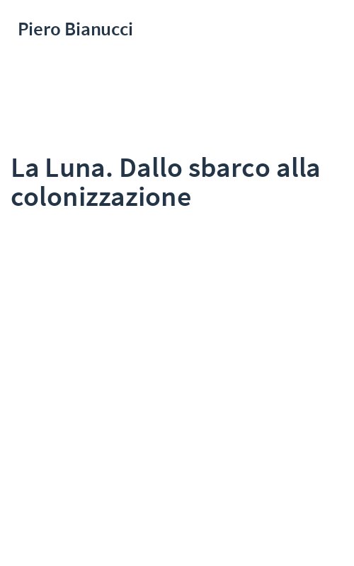 La Luna. Dallo sbarco alla colonizzazione