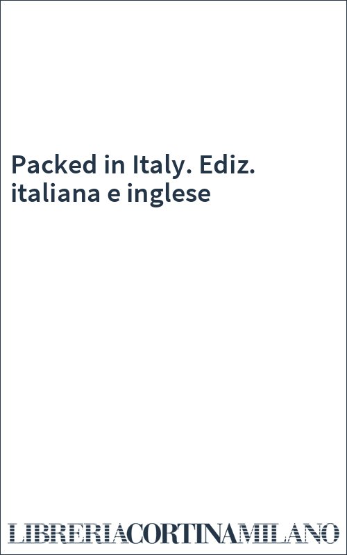 Packed in Italy. Ediz. italiana e inglese