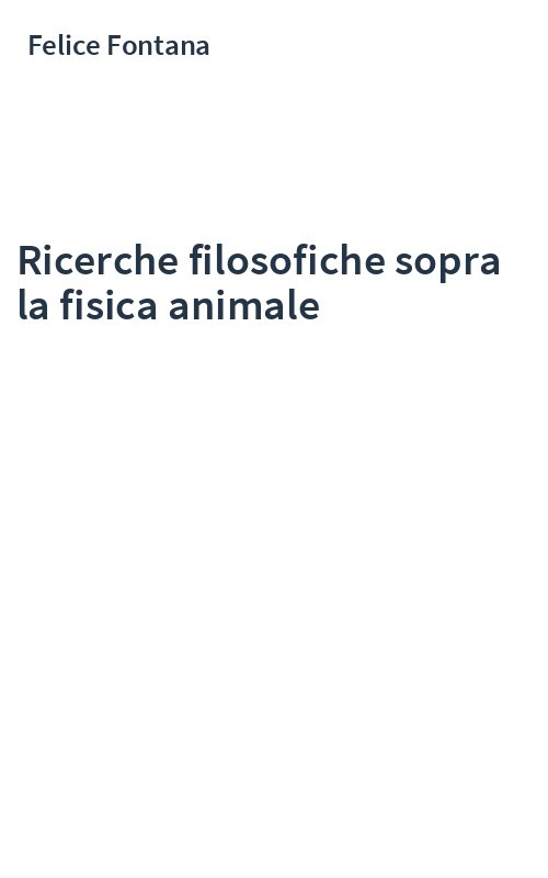 Ricerche filosofiche sopra la fisica animale