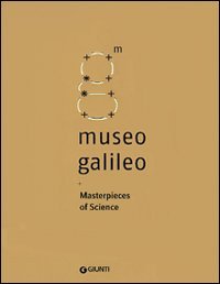 Museo Galileo. Masterpieces of science