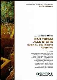 Dar forma alle storie. Guida al counseling narrativo