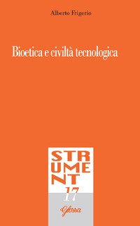 Bioetica e civiltà tecnologica