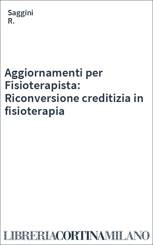 Aggiornamenti per Fisioterapista: Riconversione creditizia in fisioterapia