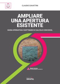 Ampliare una apertura esistente. Guida operativa e software di calcolo con Excel