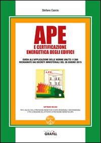 Ape e certificazione energetica degli edifici. Con CD-ROM