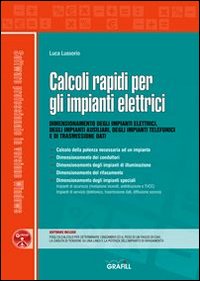 Calcoli rapidi per gli impianti elettrici. Dimensionamento degli impianti elettrici, degli impianti ausiliari, degli impianti telefonici e di trasmissione dati
