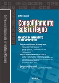 Consolidamento solai di legno. Tecniche di intervento ed esempi pratici