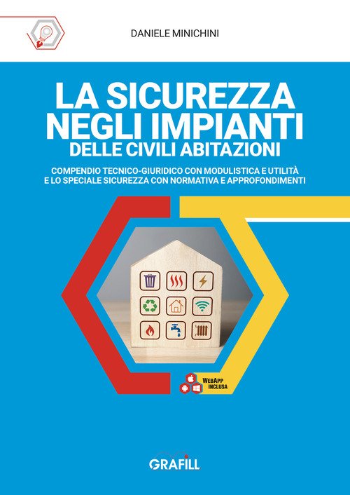 La sicurezza negli impianti delle civili abitazioni. Compendio tecnico-giuridico con modulistica e utilità e lo speciale sicurezza con normativa e approfondimenti