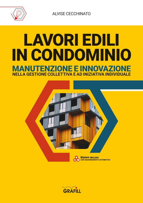 Lavori edili in condominio. Manutenzione e innovazione nella gestione collettiva e ad iniziativa individuale