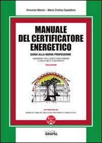 Manuale del certificatore energetico. Guida alla nuova professione