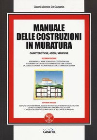 Manuale delle costruzioni in muratura. Caratteristiche, azioni, verifiche