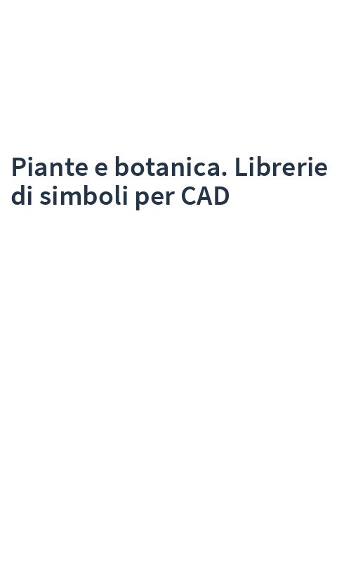 Piante e botanica. Librerie di simboli per CAD