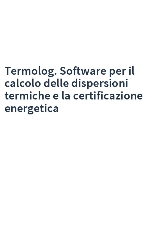 Termolog. Software per il calcolo delle dispersioni termiche e la certificazione energetica