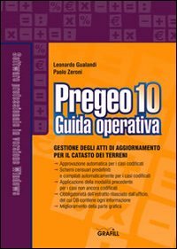 Pregeo 10. Guida operativa al software di gestione atti di aggiornamento per il catasto dei terreni