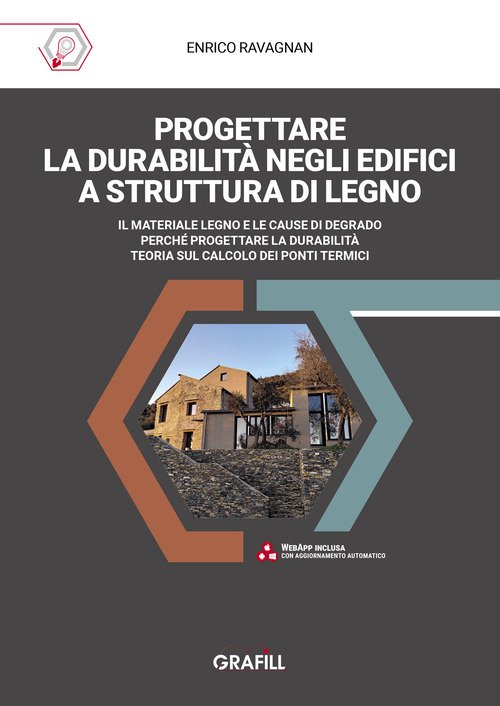 Progettare la durabilità negli edifici a struttura di legno. Il materiale legno e le cause di degrado. Perché progettare la durabilità. Teoria sul calcolo dei ponti termici