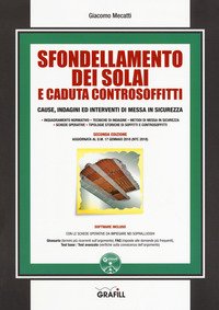 Sfondellamento dei solai e caduta dei controsoffitti. Cause, indagini ed interventi di messa in sicurezza