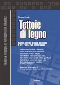 Tettoie di legno. Calcolo delle tettoie di legno e delle relative connessioni
