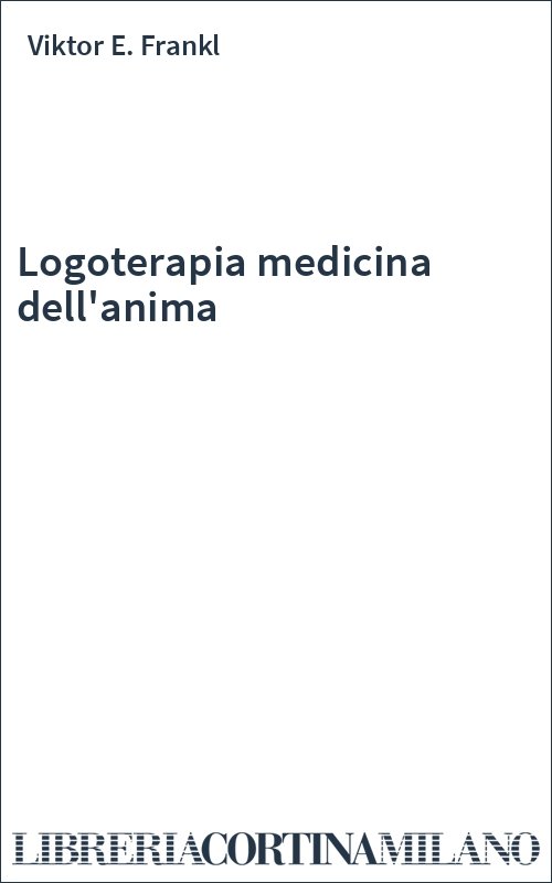 Logoterapia medicina dell'anima