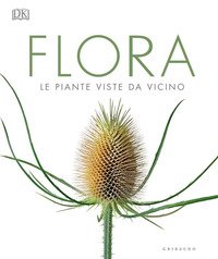 Flora. Le piante viste da vicino