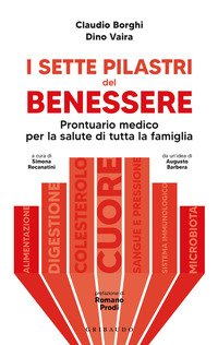 I sette pilastri del benessere. Prontuario medico per la salute di tutta la famiglia